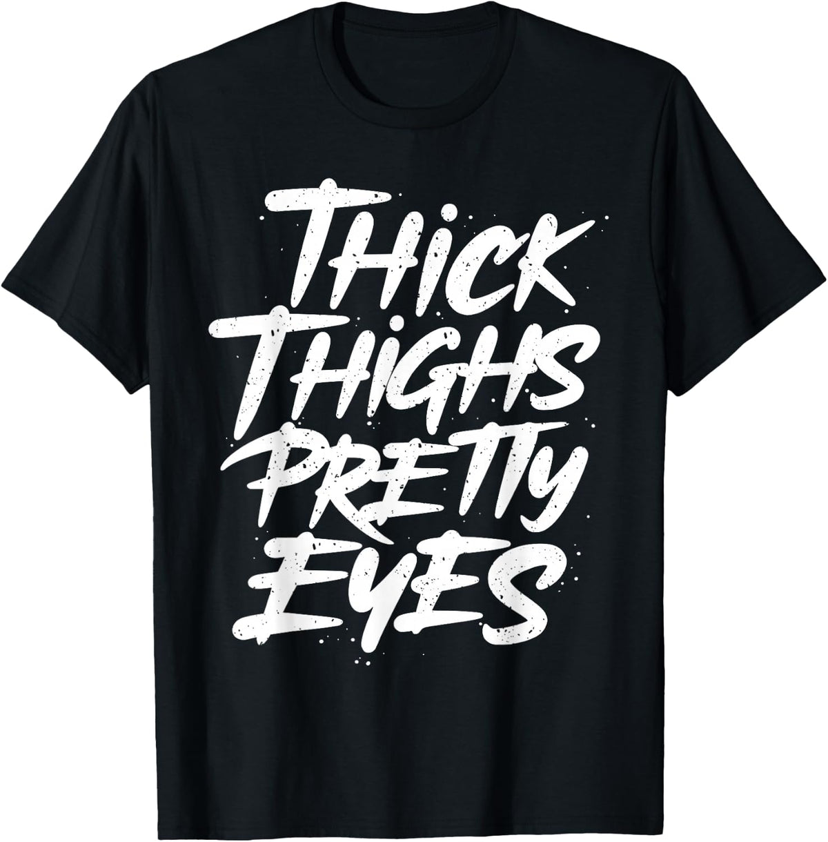 Thick Thighs Pretty Eyes - Big Girls Gym Fitness T-Shirt product image 1