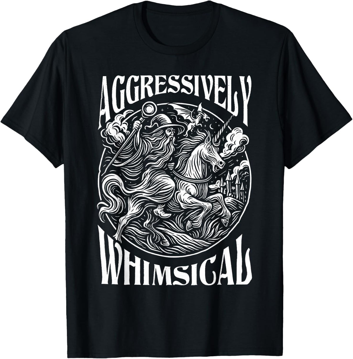 Aggressively Whimsical Unicorn Wizard Epic Fantasy T-Shirt product image 1